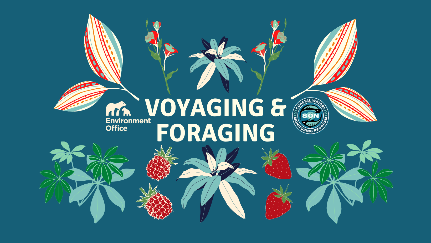 graphic with flowers and plants title "Voyaging and Foraging" with Environment Office Logo and the CWMP Logo